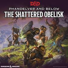 Phandelver and Below: The Shattered Obelisk